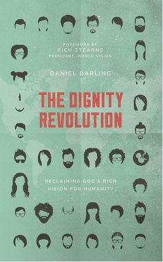 Download The Dignity Revolution: Reclaiming God's Rich Vision for Humanity - Daniel Darling file in PDF