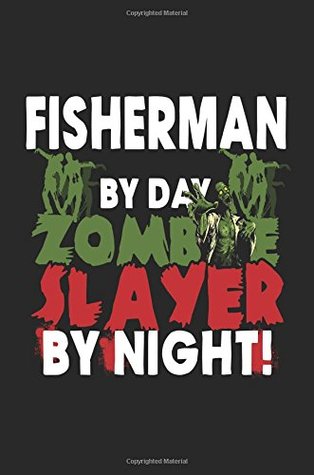 Read Fisherman By Day Zombie Slayer By Night!: Halloween Journal Notebook (6 x 9 Lined Journal For Kids, Adults & Teachers) -  file in ePub