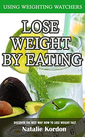 Download Lose Weight by Eating: Using Weighting Watchers - Natalie Kordon file in ePub