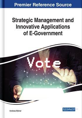 Read Online Strategic Management and Innovative Applications of E-Government - Andreea Molnar | ePub