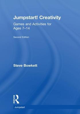 Full Download Jumpstart! Creativity: Games and Activities for Ages 7-14 - Stephen Bowkett file in PDF