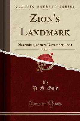 Read Online Zion's Landmark, Vol. 24: November, 1890 to November, 1891 - P.D. Gold | ePub