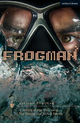 Read Frogman: A Coming-Of-Age Play Using Live Theatre and Virtual Reality - Curious Directive file in PDF