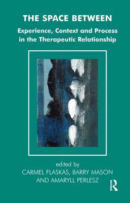 Download The Space Between: Experience, Context, and Process in the Therapeutic Relationship - Carmel Flaskas file in ePub