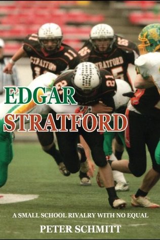 Read Online Edgar Stratford: A small school rivalry with no equal - Peter H Schmitt | ePub