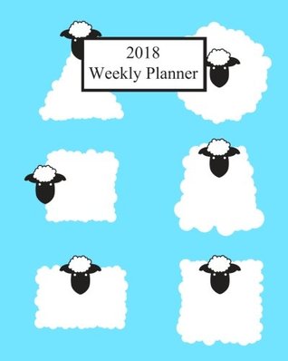 Download Sheep 2018 Weekly Planner: Plan Your Year! (8 x 10, 130 pages) -  | PDF