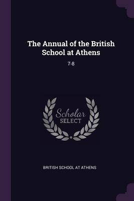 Full Download The Annual of the British School at Athens: 7-8 - British School at Athens file in ePub