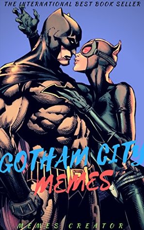 Full Download GOTHAM CITY BATMAN MEMES: Batman Gotham City Memes, Funny Memes & NSFW - Memes Creator file in ePub