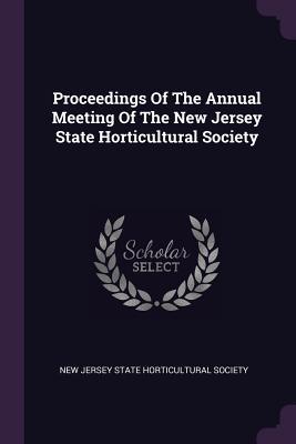 Download Proceedings of the Annual Meeting of the New Jersey State Horticultural Society - New Jersey State Horticultural Society file in ePub