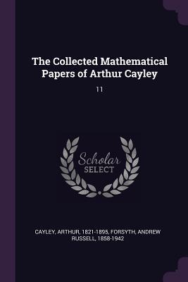 Read The Collected Mathematical Papers of Arthur Cayley: 11 - Arthur Cayley | PDF