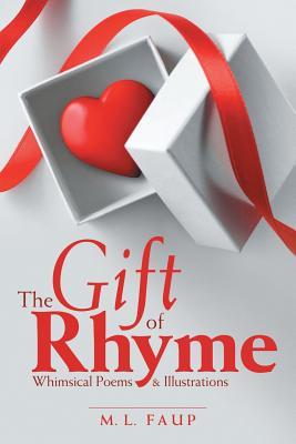 Read Online The Gift of Rhyme: Whimsical Poems & Illustrations - M L Faup file in ePub