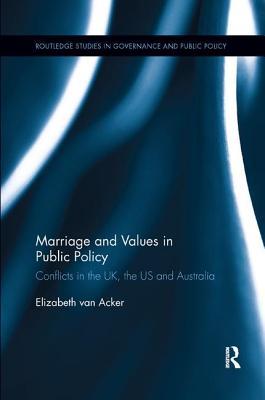 Read Marriage and Values in Public Policy: Conflicts in the Uk, the Us and Australia - Elizabeth van Acker file in PDF