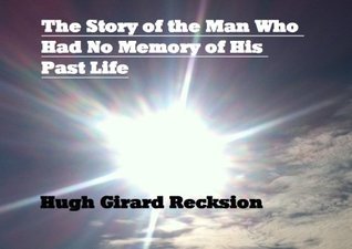 Full Download The Story of the Man Who Had No Memory of His Past Life [Short Story] - Mitch Greene | PDF