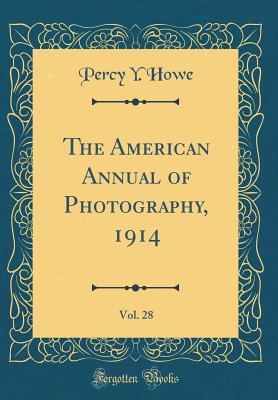 Download The American Annual of Photography, 1914, Vol. 28 (Classic Reprint) - Percy y Howe | ePub