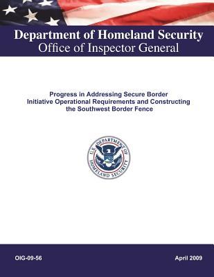 Download Progress in Addressing Secure Border Initiative Operational Requirements and Constructing the Southwest Border Fence - Office of the Investigator General | PDF