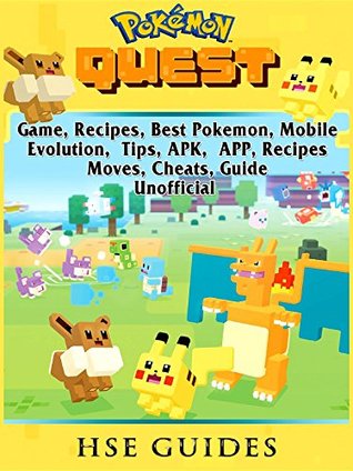 Full Download Pokemon Quest Game, Recipes, Best Pokemon, Mobile, Evolution, Tips, APK, APP, Recipes, Moves, Cheats, Guide Unofficial - HSE Guides | ePub