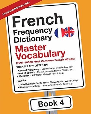 Read Online French Frequency Dictionary - Master Vocabulary: 7501-10000 Most Common French Words (French-English) (Volume 4) - MostUsedWords | ePub