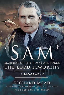 Read 'sam' Marshal of the Royal Air Force the Lord Elworthy: A Biography - Richard Mead file in PDF