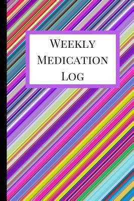 Read Weekly Medication Log: Medication Log Book, Medication Log Sheet, Medication Record in Portable 6 X 9 Size. Pink Theme - Health Log Publishing file in PDF