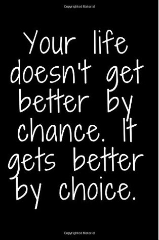 Full Download Your life doesn't get better by chance. It gets better by choice.: Motivational Journal/Notebook to write in, Great for Class, School, College,  (6x9, 150 pages, wide ruled paper line) - Asek Designs file in ePub