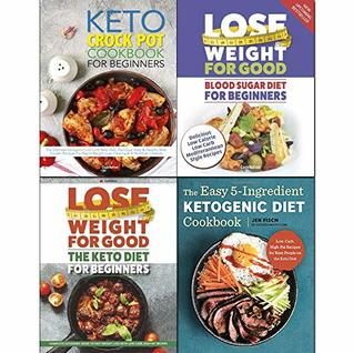 Read Online Blood sugar, keto diet for beginners, easy 5-ingredient and crock pot cookbook 4 books collection set - CookNation | ePub