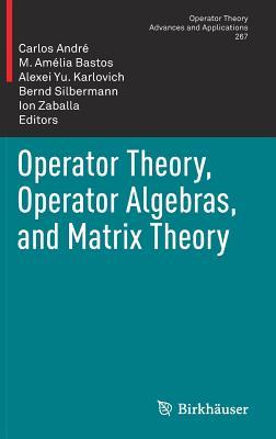 Download Operator Theory, Operator Algebras, and Matrix Theory - Carlos André file in PDF