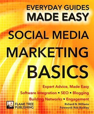 Read Online Social Media Marketing: Expert Advice, Made Easy (Everyday Guides Made Easy) - Richard Williams file in PDF