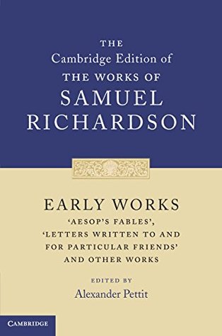 Download Early Works: 'Aesop's Fables', 'Letters Written to and for Particular Friends' and Other Works (The Cambridge Edition of the Works of Samuel Richardson) - Samuel Richardson file in PDF