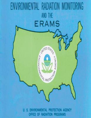 Read Online Environmental Radiation Monitoring and the Erams - United States Environmenta Agency (Epa) | ePub