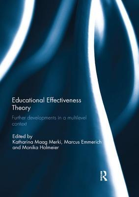 Read Educational Effectiveness Theory: Further Developments in a Multilevel Context - Katharina Maag Merki | PDF