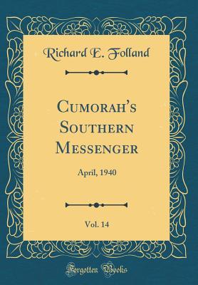 Read Online Cumorah's Southern Messenger, Vol. 14: April, 1940 (Classic Reprint) - Richard E Folland | PDF