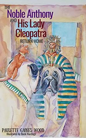 Read Online The Noble Anthony and His Lady Cleopatra: Return Home - Paulette Gaines Wood file in ePub