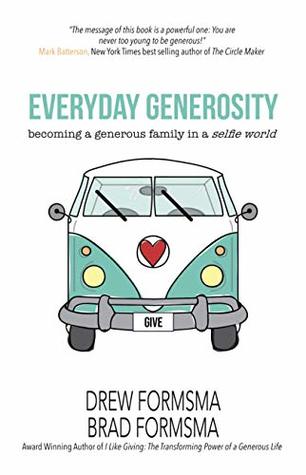 Download Everyday Generosity: Becoming a Generous Family in a Selfie World - Drew Formsma | ePub