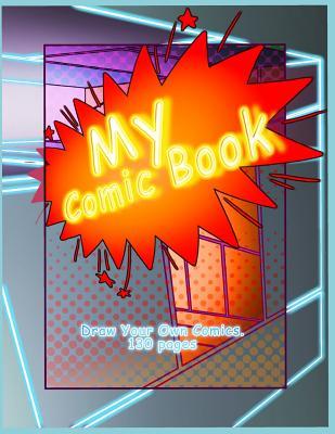 Read My Comic Book: Draw Your Own Comics. 130 Pages ( 8.5 X 11) - Vitaliy Lyen file in PDF
