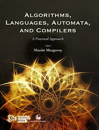 Full Download Algorithms, Languages, Automata and Compilers: A Practical Approach - Maxim Mozgovey file in PDF