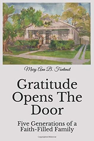 Full Download Gratitude Opens The Door: Five Generations of a Faith-Filled Family - Mary Ann B. Fontenot file in ePub