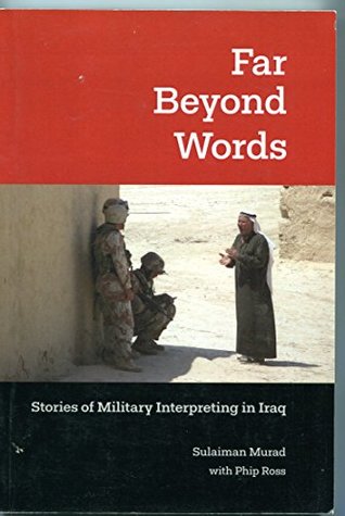 Read Far Beyond Words, Stories of Military Interpreting in Iraq - Sulaimon Murad with Phip Ross file in PDF