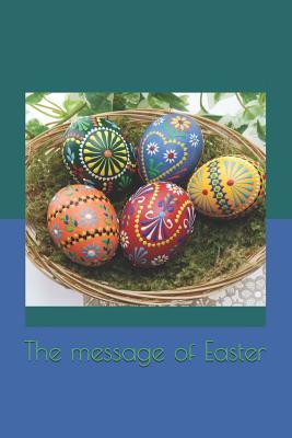 Download The Message of Easter: Easter Blank Lined Journals a Great Easter Gift for Everyone to Enjoy This Easter - Christian P. Hoff | ePub
