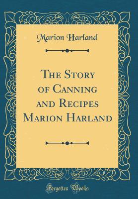 Download The Story of Canning and Recipes Marion Harland - Marion Harland | ePub