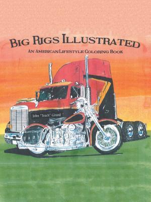 Download Big Rigs Illustrated: An American Lifestyle Coloring Book - John Girard | PDF