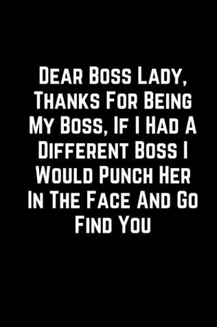 Read Online Dear Boss Lady, Thanks For Being My Boss, If I Had A Different Boss I Would Punch Her In The Face And Go Find You: 100 Page Lined Journal Paper  Funny Note Taking Book   Christmas Santa Gift -  | ePub