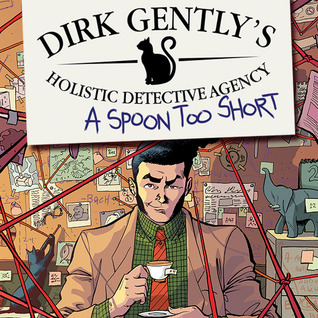 Read Dirk Gently's Holistic Detective Agency: A Spoon Too Short (Issues) (5 Book Series) - Arvind David file in PDF