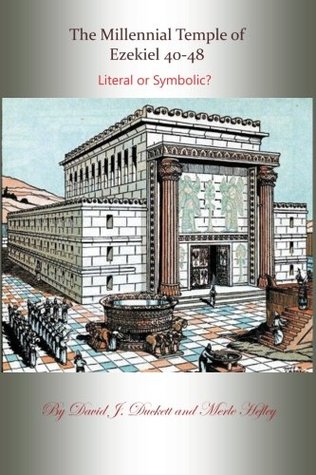 Read Online The Millennial Temple of Ezekiel 40-48: Literal or Symbolic? - David J. Duckett | ePub