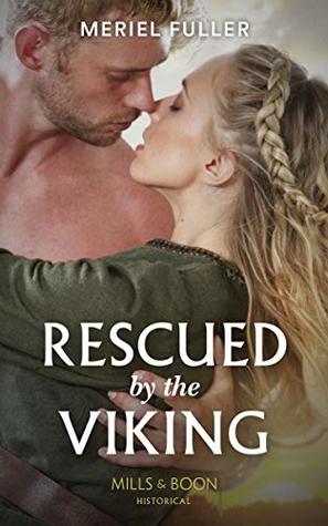 Full Download Rescued By The Viking (Mills & Boon Historical) - Meriel Fuller file in ePub