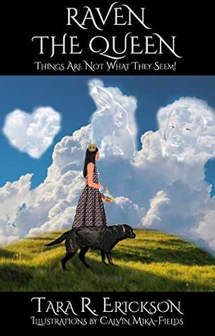 Read Online Raven The Queen-Things Are Not What They Seem! - Tara Erickson file in PDF