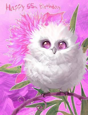 Download Happy 55th Birthday: Better Than a Birthday Card! Pretty Snowy Owl Designed Birthday Book with 105 Lined Pages That Can Be Used as a Journal or Notebook -  | ePub