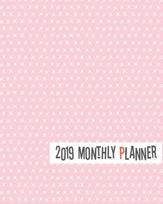 Read Online 2019 Monthly Planner: Yearly Monthly Weekly 12 Months 365 Days Planner, Calendar Schedule, Appointment, Agenda, Meeting - Gladys C Spencer file in ePub