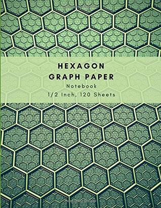 Full Download Hexagon Graph Paper: Graph Paper Work Book Suitable For Design Game Mapping Knitting And Quilting; Organic Chemistry Notebook Used In Biochemistry Lab Class -  | PDF