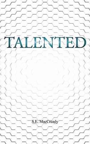 Full Download Talented (The Legacy of Cameran Monroe Book 1) - S.E. MacCready file in PDF