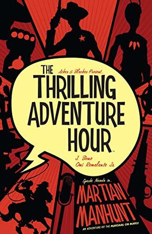 Read Online The Thrilling Adventure Hour: Martian Manhunt - Ben Acker | ePub